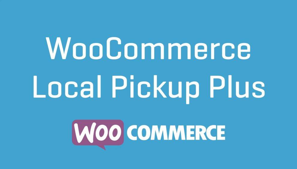 WooCommerce Local Pickup Plus – v2.9.12 Download | WordPress Plugin