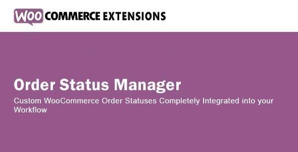 WooCommerce Order Status Manager v1.13.4 | WordPress