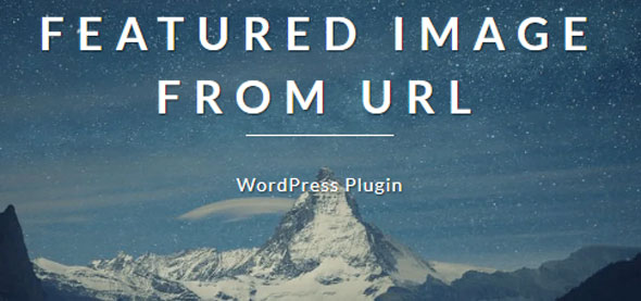 FIFU – v6.2.2 Featured Image from URL Premium WordPress Plugin Download (Updated)