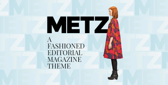 Metz – v8.0.7 Fashioned Editorial Magazine Theme Download