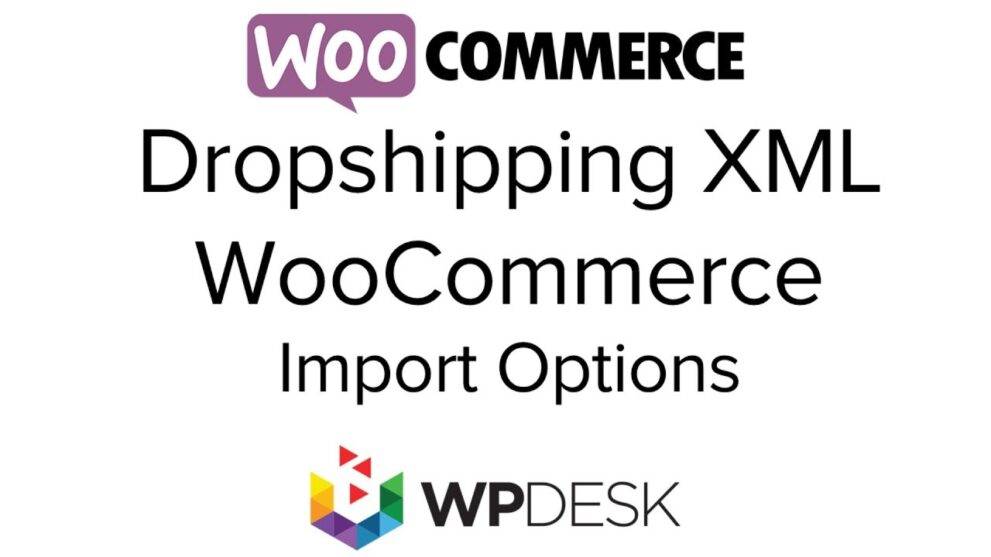 Dropshipping XML WooCommerce v2.6.5 by [WpDesk] WordPress Plugin Download