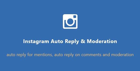 Instagram Auto Reply & Moderation | Comment on Mentions, Auto Reply and Moderation Php Script Download