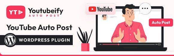 Youtubeify v1.0.0 – YouTube Auto Post WordPress Plugin