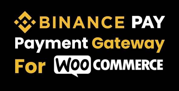 Binance Pay Payment Gateway for WooCommerce Nulled