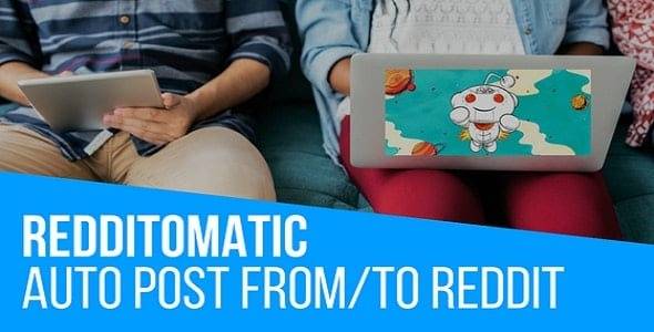 Redditomatic v1.4.6.2 – Automatic Post Generator and Reddit Auto Poster Plugin for WordPress (Updated)