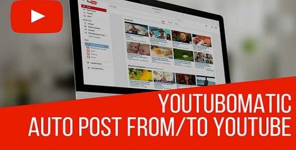 Youtubomatic v2.7.5 – Automatic Post Generator and YouTube Auto Poster Plugin for WordPress (Updated)