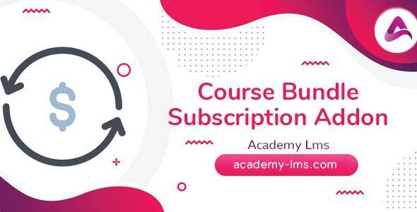 Academy LMS Course Bundle Subscription Addon v1.4 Download