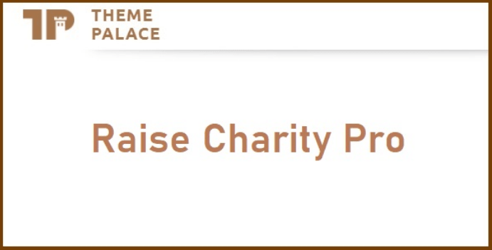 Raise Charity Pro WordPress Theme by Theme Palace v1.0.0 Download