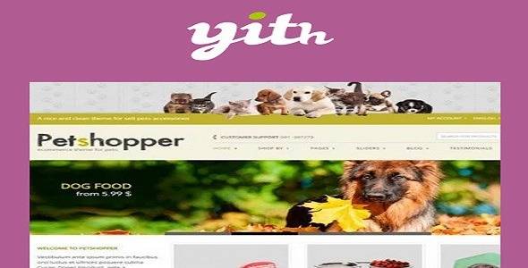 YITH Petshopper – v1.7.1 E-Commerce Theme for Pets Products WordPress Download