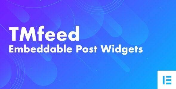 TMfeed v1.1 – WordPress Embeddable Post Widgets For Elementor