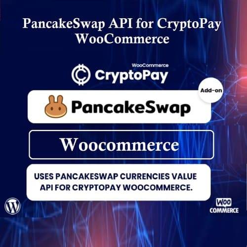 PancakeSwap v1.0.2 – currencies value API for CryptoPay WooCommerce Plugin Download