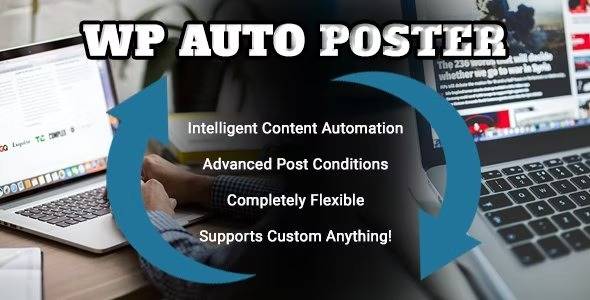 WP Auto Poster v2.2.2 – Automate your site Plugin Download